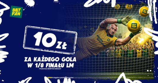Promocja Liga Mistrzów - 10 zł za każdego gola w 1/8 finału