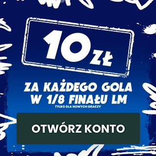 Promocja Liga Mistrzów - 10 zł za każdego gola w 1/8 finału