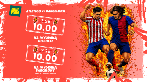 Promocja kurs 10.0 na wygraną Barcelony lub Atletico