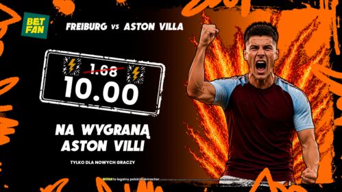 Kurs 10.0 na wygraną Aston Villi z Freiburgiem
