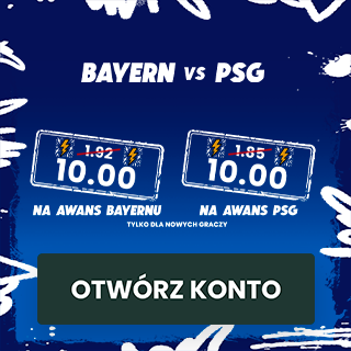 Promocja kurs 10.0 na awans Bayernu lub PSG