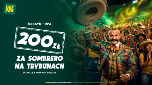 200 zł za sombrero na trybunach - MŚ 2026 promocja