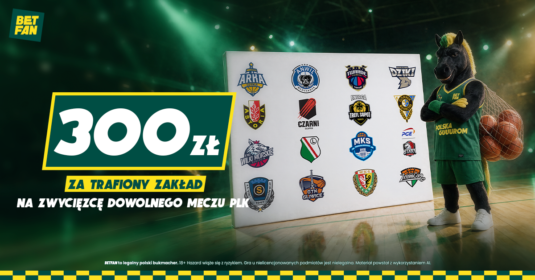 300 zł za dowolnego zwycięzcę meczu PLK, promocja